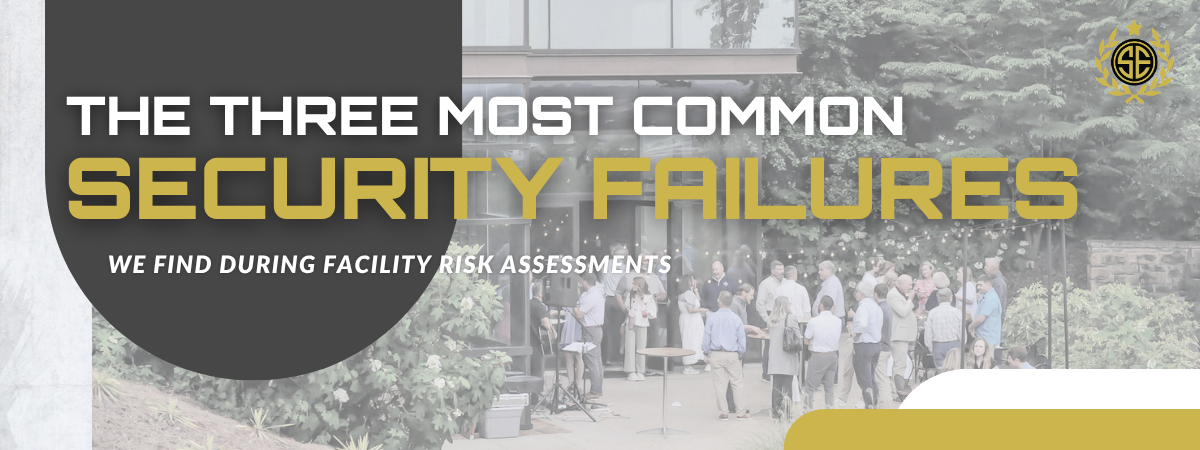 The Three Most Common Security Failures We Find During Facility Risk ...